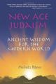 100789 New Age Judaism: Ancient Wisdom for the Modern World